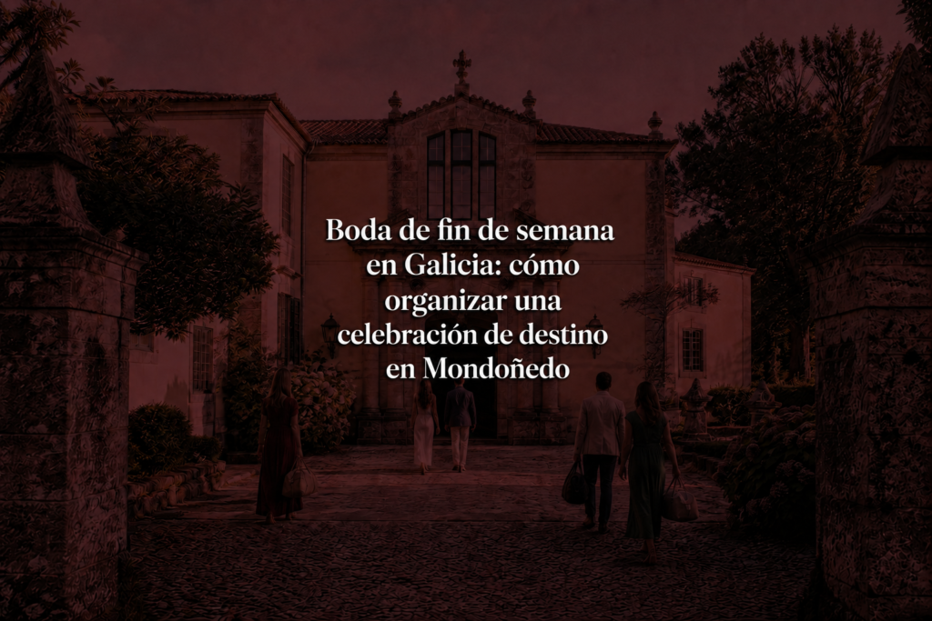 Boda de fin de semana en Galicia: cómo organizar una celebración de destino en Mondoñedo