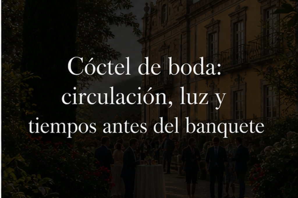 Cóctel de boda: circulación, luz y tiempos antes del banquete