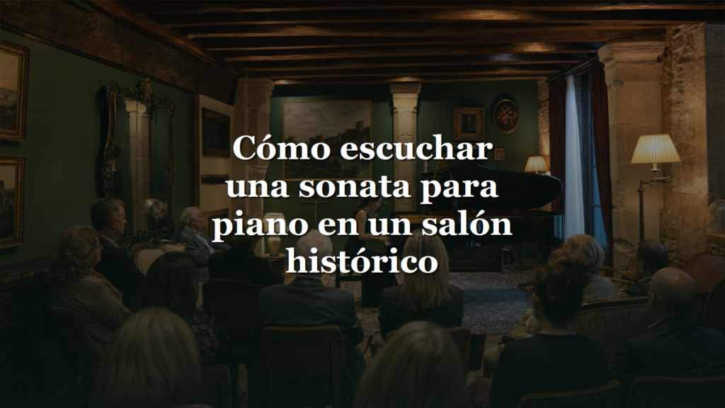 Cómo escuchar una sonata para piano en un salón histórico
