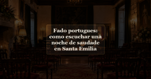 Fado portugues: como escuchar una noche de saudade en Santa Emilia