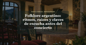 Folklore argentino: ritmos, ra?ces y claves de escucha antes del concierto