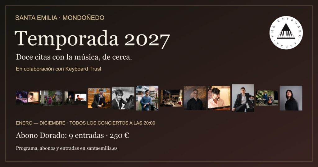 Santa Emilia · Temporada 2027. Doce conciertos en colaboración con Keyboard Trust. Todos a las 20:00. Abono Dorado: nueve entradas por 250 euros.