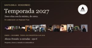 Santa Emilia · Temporada 2027. Doce conciertos en colaboración con Keyboard Trust. Todos a las 20:00. Abono Dorado: nueve entradas por 250 euros.